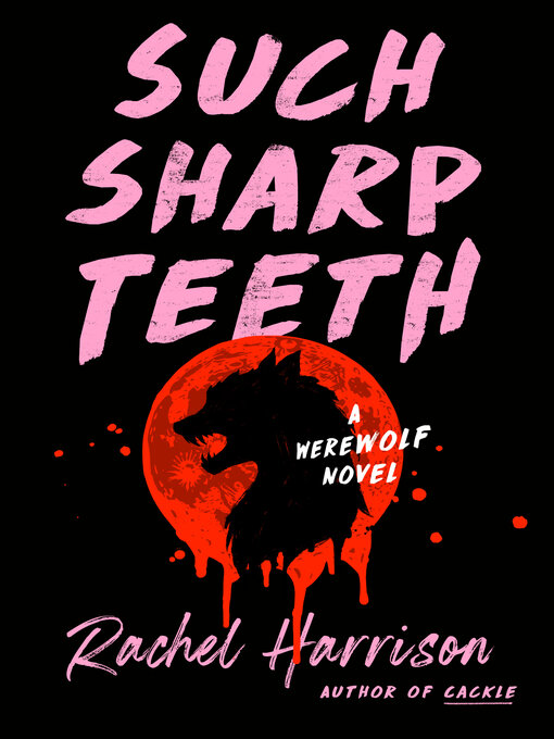 Title details for Such Sharp Teeth by Rachel Harrison - Wait list